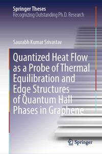 Quantized Heat Flow as a Probe of Thermal Equilibration and Edge Structures of Quantum Hall Phases in Graphene - Saurabh Kumar Srivastav - E-Book