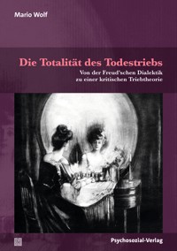 Die Totalität des Todestriebs - Mario Wolf - E-Book