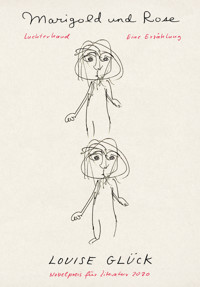 Marigold und Rose - Louise Glück - E-Book