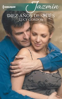 Diez años después - Lucy Gordon - E-Book