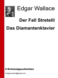 Der Fall Stretelli - Edgar Wallace - E-Book