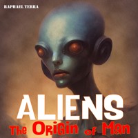 Aliens – The Origin of Man - Raphael Terra - Hörbuch