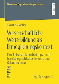 Wissenschaftliche Weiterbildung als Ermöglichungskontext - Christina Möller - E-Book