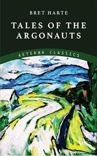 Tale of the Argonauts - Bret Harte - E-Book