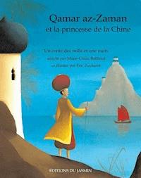 Qamar az-Zaman et la princesse de la Chine - Marie-Claire Baillaud - E-Book