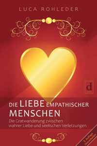 Die Liebe empathischer Menschen - Luca Rohleder - E-Book