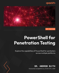 PowerShell for Penetration Testing - Dr. Andrew Blyth - E-Book