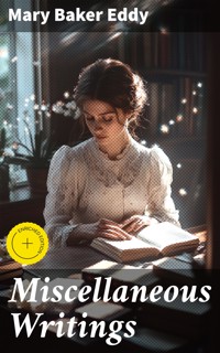Miscellaneous Writings - Mary Baker Eddy - E-Book