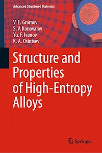 Structure and Properties of High-Entropy Alloys - V. E. Gromov - E-Book
