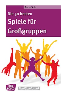 Die 50 besten Spiele für Großgruppen - eBook - Antje Suhr - E-Book