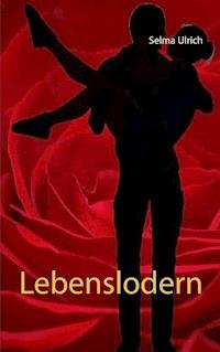 Lebenslodern - Selma Ulrich - E-Book