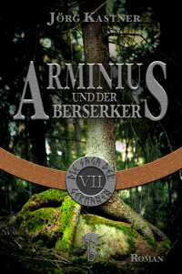 Arminius und der Berserker - Jörg Kastner - E-Book