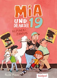 Mia und die aus der 19 - Alpaka-Zirkus - Nicole Mahne - E-Book