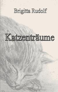 Katzenträume - Brigitta Rudolf - E-Book