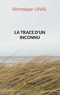 La trace d'un inconnu - Véronique Laval - E-Book