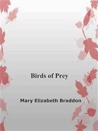 Birds of Prey - Mary Elisabeth Braddon - E-Book