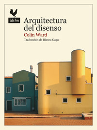 Arquitectura del disenso - Colin Ward - E-Book