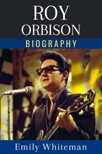 Roy Orbison Biography - Emily Whiteman - E-Book