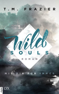 Wild Souls - Mit dir für immer - T. M. Frazier - E-Book