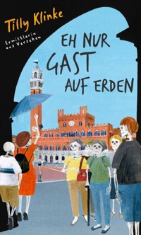 Eh nur Gast auf Erden - Tilly Klinke - E-Book