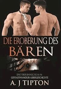 Die Eroberung des Bären: Eine Übersinnliche M/M Gestaltswandler-Liebesgeschichte - AJ Tipton - E-Book