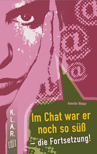 Im Chat war er noch so süß – die Fortsetzung! - Annette Weber - E-Book