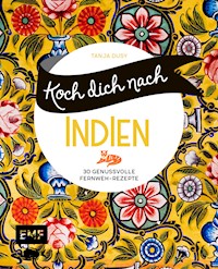 Koch dich nach Indien - Tanja Dusy - E-Book
