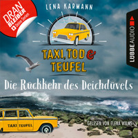 Die Rückkehr des Deichdüvels - Taxi, Tod und Teufel, Folge 6 (Ungekürzt) - Lena Karmann - Hörbuch