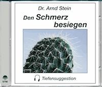 Den Schmerz besiegen - Arnd Stein - Hörbuch