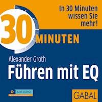 30 Minuten Führen mit EQ - Alexander Groth - Hörbuch