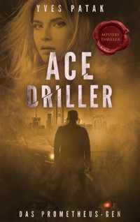 ACE DRILLER - Yves Patak - E-Book