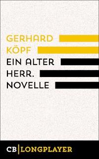 Ein alter Herr. Novelle - Gerhard Köpf - E-Book