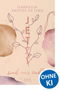 Jetzt sind wir endlos (Jetzt-Trilogie - Band 3) - Gabriella Santos de Lima - E-Book