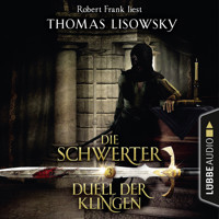 Duell der Klingen - Die Schwerter - Die High-Fantasy-Reihe 3 (Ungekürzt) - Thomas Lisowsky - Hörbuch