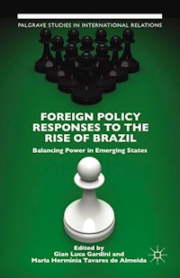 Foreign Policy Responses to the Rise of Brazil - - E-Book