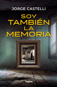Soy también la memoria - Jorge Castelli - E-Book