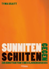 Sunniten gegen Schiiten - Tyma Kraitt - E-Book