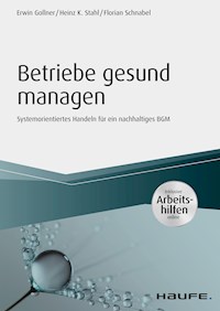 Betriebe gesund managen - inkl. Arbeitshilfen online - Erwin Gollner - E-Book