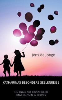 Katharinas besondere Seelenreise - Jens de Jonge - E-Book