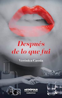 Después de lo que fui - Verónica Cassia - E-Book