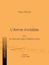 L'Arme invisible - Paul Féval - E-Book