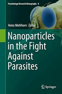 Nanoparticles in the Fight Against Parasites -  - E-Book