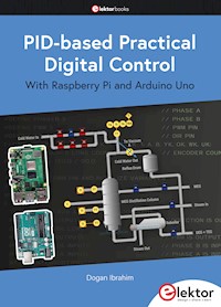 PID-based Practical Digital Control with Raspberry Pi and Arduino Uno - Dogan Ibrahim - E-Book
