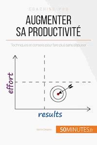 Augmenter sa productivité - Karine Desprez - E-Book