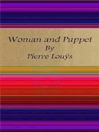Woman and Puppet - Pierre Louÿs - E-Book