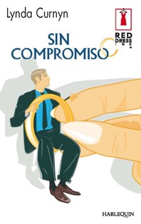 SIN COMPROMISO - Lynda Curnyn - E-Book