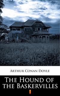 The Hound of the Baskervilles - Arthur Conan Doyle - E-Book
