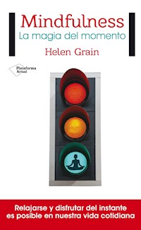 Mindfulness. La magia del momento - Helen Grain - E-Book