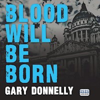 Blood Will Be Born - Gary Donnelly - Hörbuch