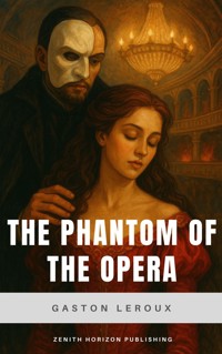 The Phantom of the Opera - Gastón Leroux - E-Book